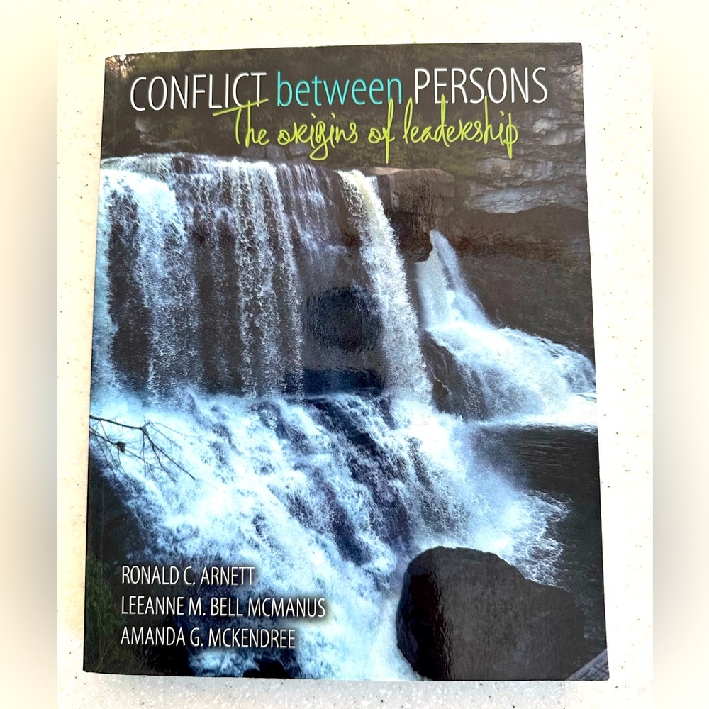 Conflict between Persons The Origins of Leadership ARNETT RONALD textbook